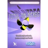 Totul din intreg. Consideratii profunde pentru o viata mai inalta/Catalin Manea