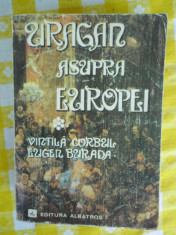 Uragan asupra Europei volum 1-V. Corbu-E. Burada -ed.Albatros 1979 foto