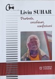 Portrete, Crochiuri, Confesiuni - Liviu Suhar - Biografii Junimea 2020, Carte in Romana, Coperta Paperback