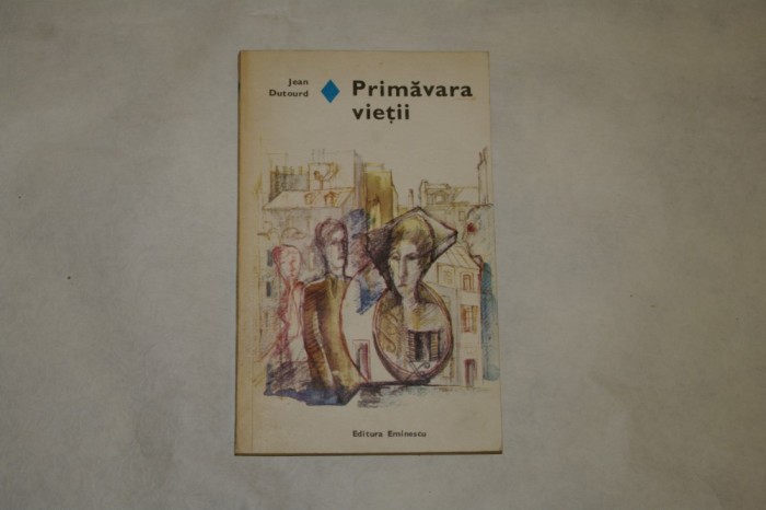 Primavara vietii - Jean Dutourd - 1979