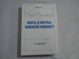 ROSTUL SI DESTINUL BURGHEZIEI ROMANESTI - Mihail Manoilescu - Bucuresti, 2002