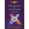 F&eacute;lv&eacute;rek &eacute;s m&aacute;gusok - Percy, Annabeth &eacute;s a Kane-testv&eacute;rek - Rick Riordan