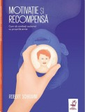 Cumpara ieftin Motivatie Si Recompensa , Robert Schramm - Editura Frontiera
