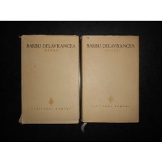 BARBU DELAVRANCEA - OPERE volumele 1 si 2 (1965, editie cartonata)