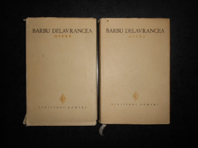BARBU DELAVRANCEA - OPERE volumele 1 si 2 (1965, editie cartonata) foto