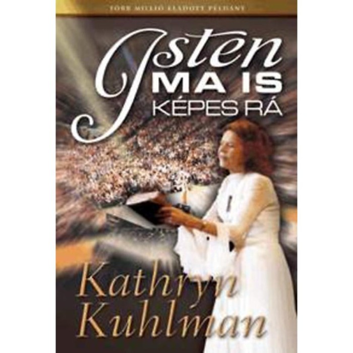 Isten ma is k&eacute;pes r&aacute; - Kathryn Kuhlman