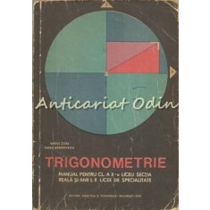 Trigonometrie. Manual Pentru Cl. A X-A Liceu - Marius Stoka, Eugen Margarite