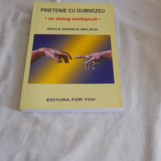 PRIETENIE CU DUMNEZEU - NEALE DONALD WALSCH, EDITURA FOR YOU- NOUA,2000