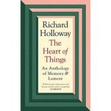 The Heart of Things An Anthology of Memory and Lament