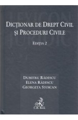 Dictionar de drept civil si proceduri civile Ed.2 - Dumitru Radescu, Elena Radescu, Georgeta Stoican