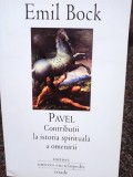Emil Bock - Pavel. Contributii la istoria spirituala a omenirii (Editia: 2008)
