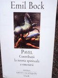 Emil Bock - Pavel. Contributii la istoria spirituala a omenirii (editia 2008)