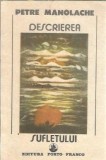 Descrierea sufletului Petre Manolache poezie editura Porto Franco 1992 brosata literatura romana critica