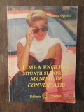 LIMBA ENGLEZA SITUATII SI EXPRESII. MANUAL DE CONVERSATIE - SIMONA OPRESCU