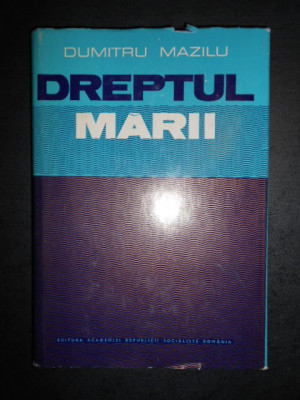 Dumitru Mazilu - Dreptul Marii. Tendinte si orientari contemporane (1980) foto