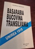 Basarabia Bucovina Transilvania. Unirea 1918 - Viorica Moisuc, 1996, 628 pagini, Carte Istorie