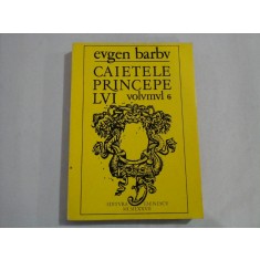 CAIETELE PRINCEPELUI - EUGEN BARBU