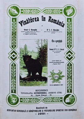 Vanatoarea in Romania - Reeditare 2001 (E221) foto
