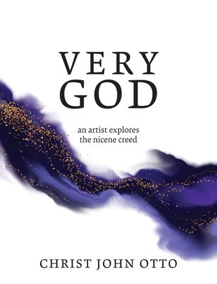 Very God: An Artist Explores the Nicene Creed foto