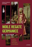 Noile regate germanice (Vol. 10) - Hardcover - *** - Litera