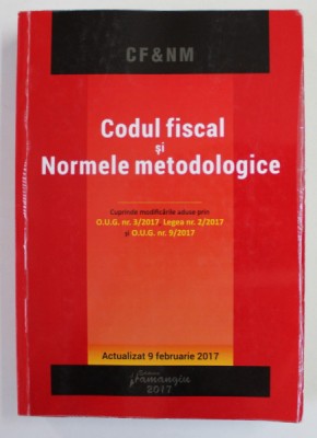 CODUL FISCAL SI NORMELE METODOLOGICE , 2017 foto