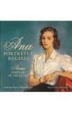 Ana, portretul reginei. Anne, portrait of the queen - Principele Radu al Romaniei