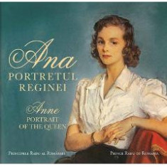 Ana, portretul reginei. Anne, portrait of the queen - Principele Radu al Romaniei