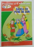 POVESTIM SI COLORAM , GASCA CU PENE DE AUR * BOGAT ILUSTRATA