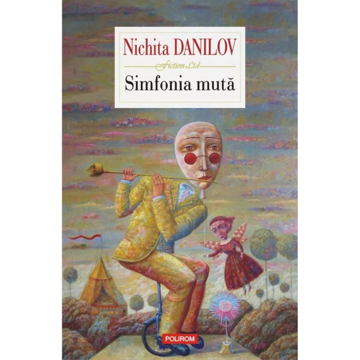 Simfonia muta - Nichita Danilov, editia 2022, Ed Polirom, T13