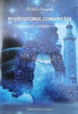 POVĂȚUITORUL COMUNITĂȚII. Prolegomene la o pedagogie a libertății - 2011 - Ovidiu Ursache ($U61)