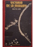Walter Lord - Victoria de la Midway (Editia: 1972)