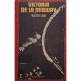 Walter Lord - Victoria de la Midway (Editia: 1972)
