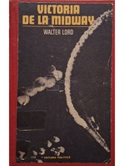 Walter Lord - Victoria de la Midway (Editia: 1972) foto