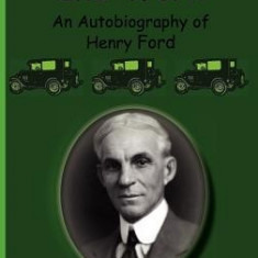 My Life and Work-An Autobiography of Henry Ford