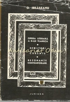 Opera Literara A D-lui Vlahuta. Scriitori Si Curente - G. Ibraileanu foto