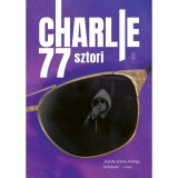 Charlie 77 sztori - Horv&aacute;th Charlie