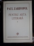 Pentru arta si literatura - Paul Zarifopol, Studii Literare, Editura Fundatiei Culturale Romane, 1997, Critica Literara