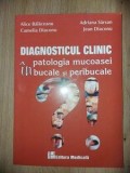 Diagnosticul clinic in patologia mucoasei bucale si peribucale- Alice Balaceanu, Camelia Diaconu