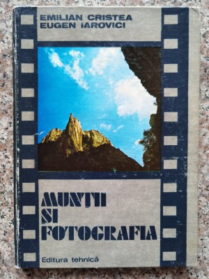Muntii Si Fotografia - Emilian Cristea Eugen Iarovici , A456 foto