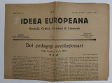 IDEEA EUROPEANA - SOCIALA , CRITICA , ARTISTICA si LITERARA , ZIAR , ANUL III , NR. 61 , DUMINICA , 27FEBR. -6 MARTIE , 1921