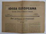 IDEEA EUROPEANA - SOCIALA , CRITICA , ARTISTICA si LITERARA , ZIAR , ANUL III , NR. 61 , DUMINICA , 27FEBR. -6 MARTIE , 1921