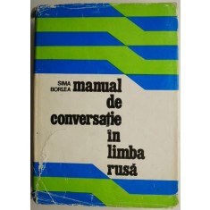 Manual de conversatie in limba rusa &ndash; Sima Borlea (lipsa supracoperta)