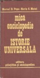 Mica enciclopedie de istorie universala - Horia C. Matei, Marcel D. Popa