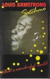 Louis Armstrong - Satchmo - What A Wonderful World, Caseta audio