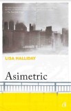 Asimetric, Lisa Halliday - Editura Curtea Veche