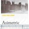 Asimetric, Lisa Halliday - Editura Curtea Veche