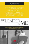 The leader in me - Stephen R. Covey, Sean Covey, Murile Summers, Diana Badulescu