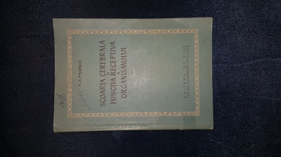 A T PSONIC - SCOARTA CEREBRALA SI FUNCTIA RECEPTIVA A ORGANISMULUI 1954 foto