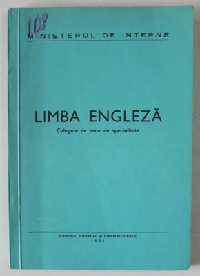 MINISTERUL DE INTERNE - LIMBA ENGLEZA , CULEGERE DE TEXTE DE SPECIALITATE , 1981 foto