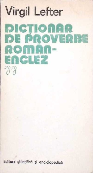 DICTIONAR DE PROVERBE ROMAN - ENGLEZ-VIRGIL LEFTER-177970